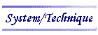 System/Technique